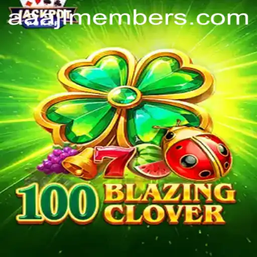 Discover the Enchanting World of 100BlazingClover: An Exciting Journey for AAJAL Members