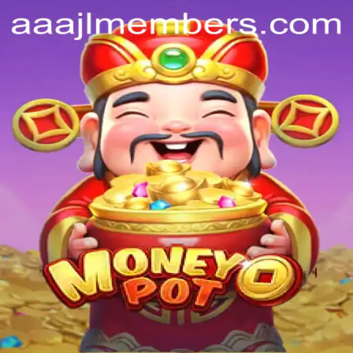 Unveiling the Intriguing World of MoneyPot and Its Evolution Among 'AAAJL Members'
